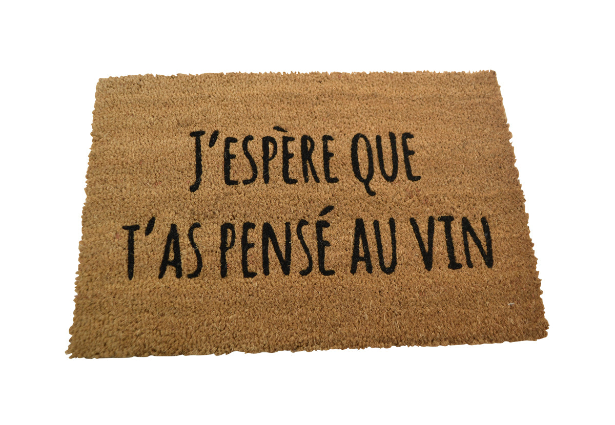 Tapis &quot; J&#39;espère que t&#39;as pensé au vin&quot; 40x60 cm  - Paillasson